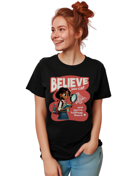 Boost Your Confidence Every Day with the "Believe You Can" Women’s T-Shirt